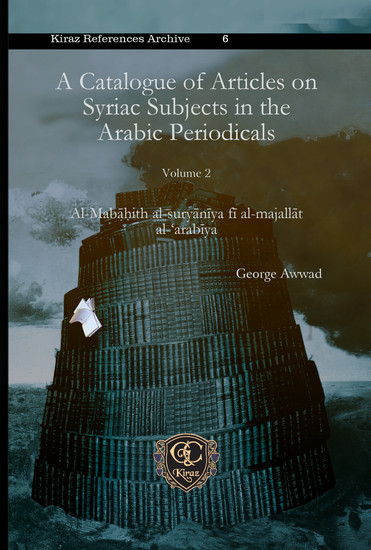 A Catalogue of Articles on Syriac Subjects in the Arabic Periodicals main product photo