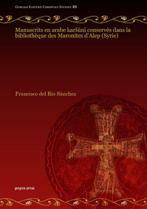 Manuscrits en arabe kar??n? conservés dans la bibliothèque des Maronites d'Alep (Syrie)