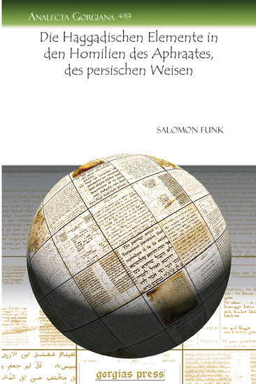 Die Haggadischen Elemente in den Homilien des Aphraates, des persischen Weisen main product photo