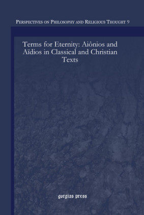 Terms for Eternity: Aiônios and Aïdios in Classical and Christian Texts
