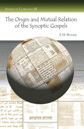 The Origin and Mutual Relation of the Synoptic Gospels