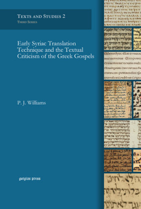 Early Syriac Translation Technique and the Textual Criticism of the Greek Gospels