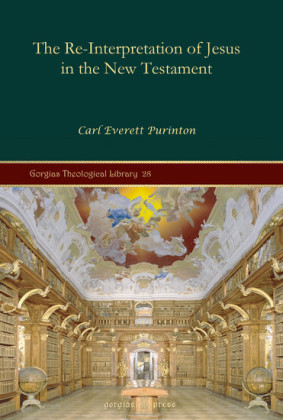 The Re-Interpretation of Jesus in the New Testament