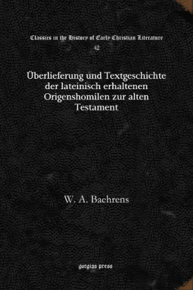 Überlieferung und Textgeschichte der lateinisch erhaltenen Origenshomilen zur alten Testament