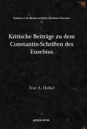 Kritische Beiträge zu dem Constantin-Schriften des Eusebius