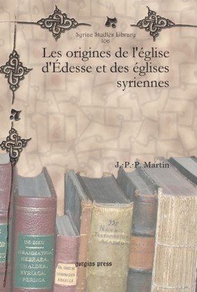 Les origines de l'église d'Édesse et des églises syriennes