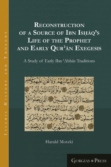 Reconstruction of a Source of Ibn Is??q's Life of the Prophet and Early Qur??n Exegesis main product photo