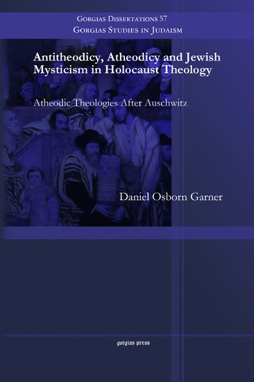 Antitheodicy, Atheodicy and Jewish Mysticism in Holocaust Theology main product photo