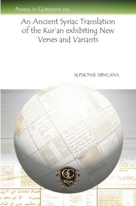 An Ancient Syriac Translation of the Kur'an exhibiting New Verses and Variants