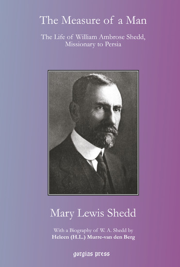 The Measure of a Man: The Life of William Ambrose Shedd, Missionary to Persia main product photo