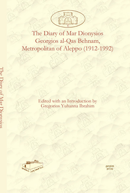 The Diary of Mar Dionysios Georgios al-Qas Behnam, Metropolitan of Aleppo (1912-1992) main product photo