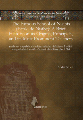The Famous School of Nisibis (Ecole de Nisibe): A Brief History on its Origins, Principals, and its Most Prominent Teachers
