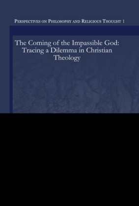 The Coming of the Impassible God: Tracing a Dilemma in Christian Theology