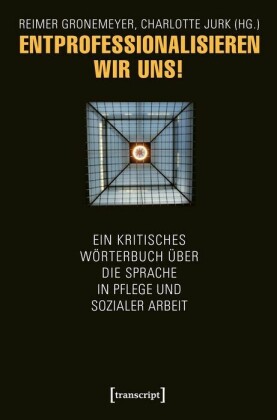 Entprofessionalisieren wir uns