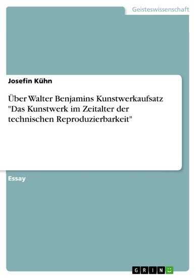 Über Walter Benjamins Kunstwerkaufsatz 'Das Kunstwerk im Zeitalter der technischen Reproduzierbarkeit' main product photo