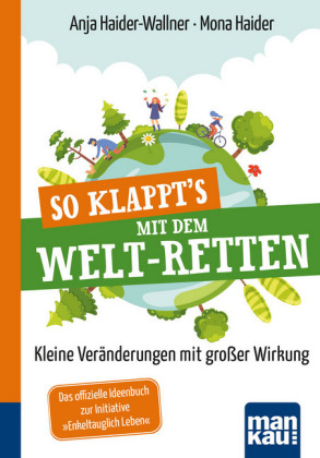So klappt's mit dem Welt-Retten: Kompakt-Ratgeber, m. 1 Beilage