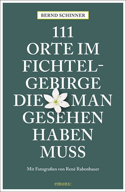 111 Orte im Fichtelgebirge, die man gesehen haben muss main product photo
