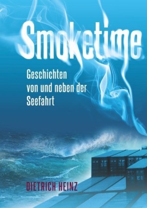 Smoketime - Geschichten von und neben der Seefahrt