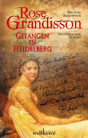 ROSE GRANDISSON: Gefangen in Heidelberg. Historischer Roman main product photo
