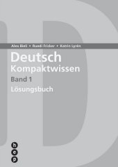 Deutsch Kompaktwissen. Band 1, Lösungen (Print inkl. eLehrmittel). Bd.1