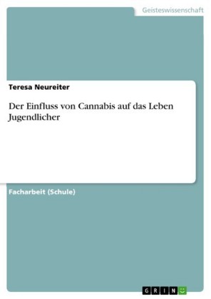 Der Einfluss von Cannabis auf das Leben Jugendlicher