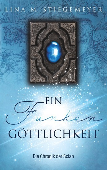 Ein Funken Göttlichkeit - Die Chronik der Scian main product photo