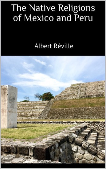 The Native Religions of Mexico and Peru main product photo