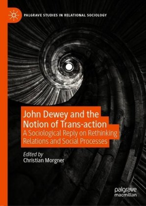 John Dewey and the Notion of Trans-action