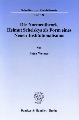 Die Normentheorie Helmut Schelskys als Form eines Neuen Institutionalismus.