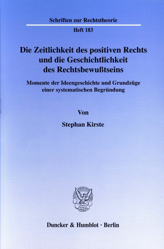 Die Zeitlichkeit des positiven Rechts und die Geschichtlichkeit des Rechtsbewußtseins. main product photo