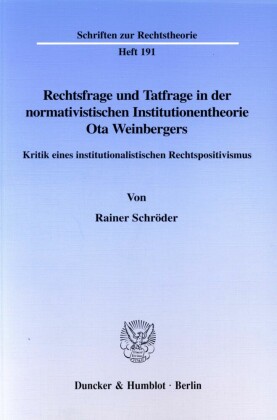 Rechtsfrage und Tatfrage in der normativistischen Institutionentheorie Ota Weinbergers.