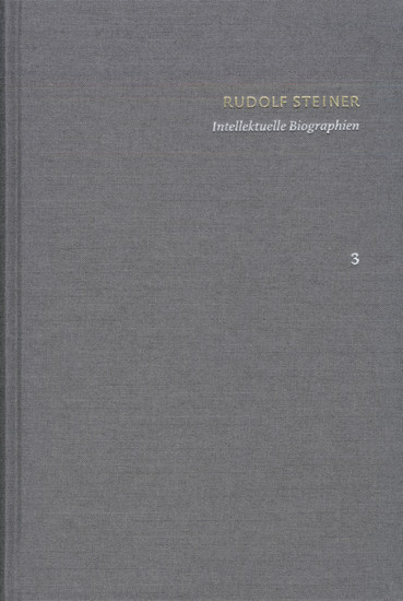Rudolf Steiner: Schriften. Kritische Ausgabe / Band 3: Intellektuelle Biographien main product photo
