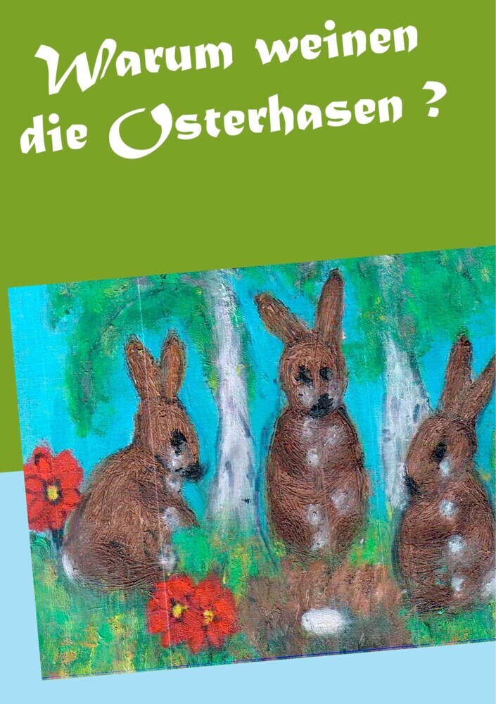 Warum weinen die Osterhasen ? main product photo