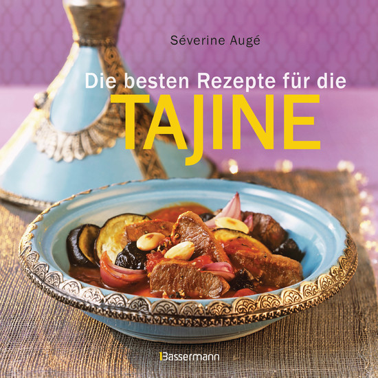 Die besten Rezepte für die Tajine - Aromatisch, fettarm und gesund kochen mit dem Dampfgarer der orientalischen Küche main product photo