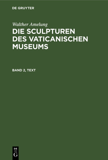 Walther Amelung: Die Sculpturen des Vaticanischen Museums. Band 2, Text main product photo