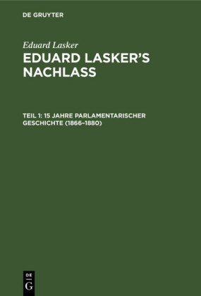 15 Jahre parlamentarischer Geschichte (1866-1880)