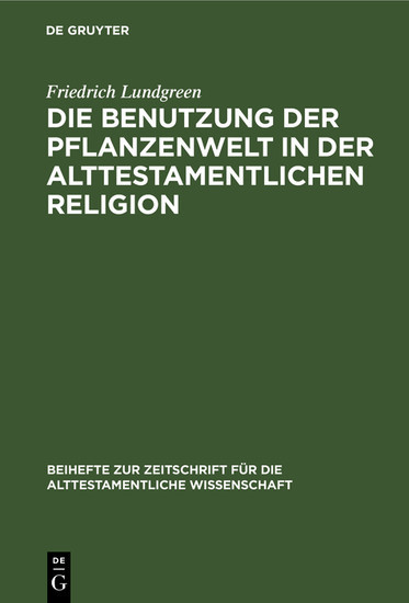 Die Benutzung der Pflanzenwelt in der alttestamentlichen Religion main product photo