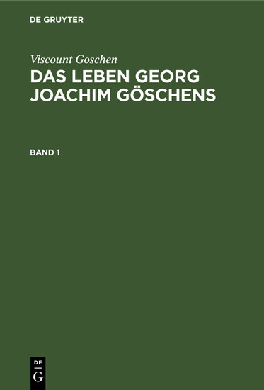Viscount Goschen: Das Leben Georg Joachim Göschens. Band 1 main product photo