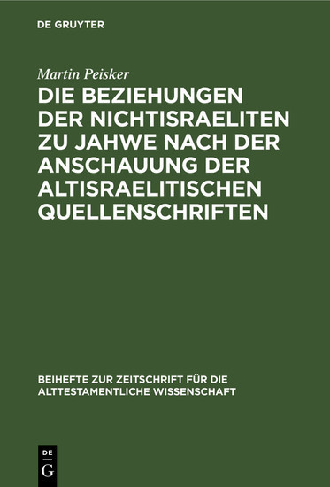 Die Beziehungen der Nichtisraeliten zu Jahwe nach der Anschauung der altisraelitischen Quellenschriften main product photo