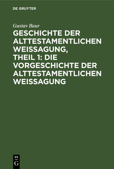Geschichte der alttestamentlichen Weissagung, Theil 1: Die Vorgeschichte der alttestamentlichen Weissagung main product photo