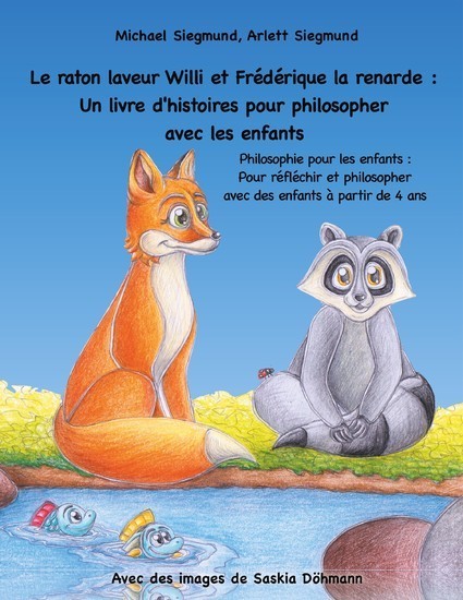 Le raton laveur Willi et Frédérique la renarde : Un livre d'histoires pour philosopher avec les enfants main product photo