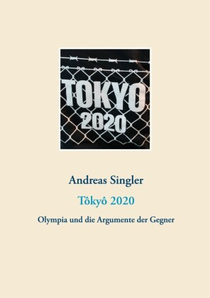 Tôkyô 2020: Olympia und die Argumente der Gegner