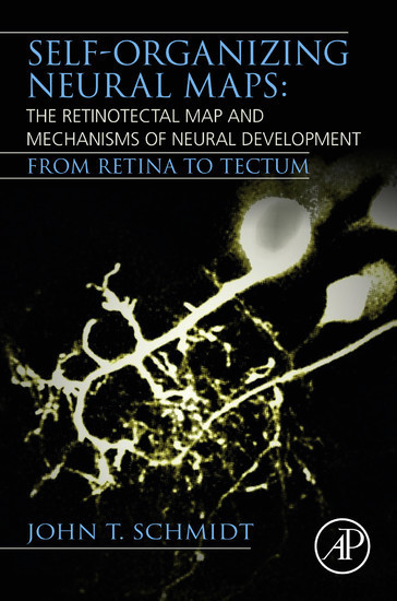 Self-organizing Neural Maps: The Retinotectal Map and Mechanisms of Neural Development main product photo