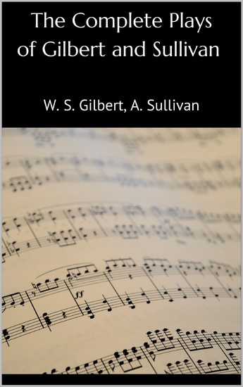 The Complete Plays of Gilbert and Sullivan main product photo