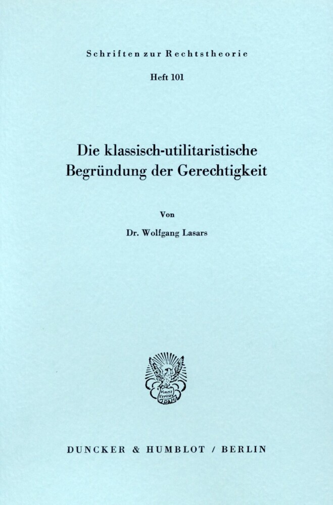 Die klassisch - utilitaristische Begründung der Gerechtigkeit. main product photo