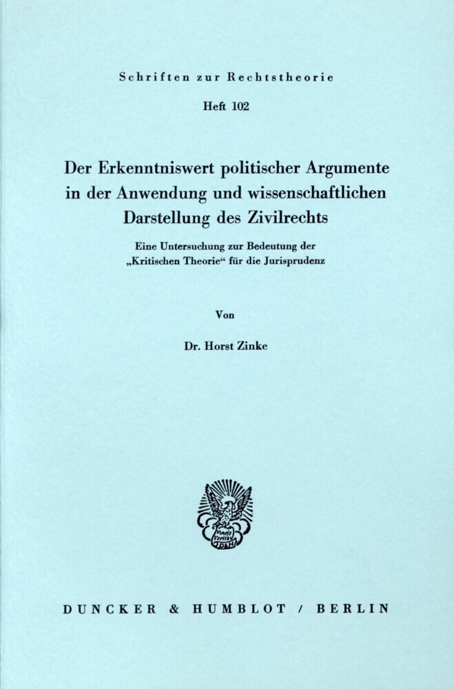 Der Erkenntniswert politischer Argumente in der Anwendung und wissenschaftlichen Darstellung des Zivilrechts. main product photo