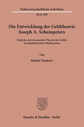 Die Entwicklung der Geldtheorie Joseph A. Schumpeters.