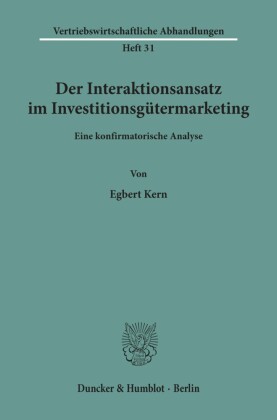 Der Interaktionsansatz im Investitionsgütermarketing.