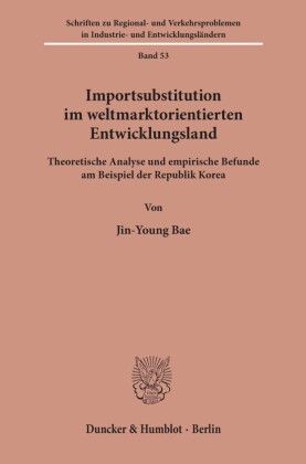 Importsubstitution im weltmarktorientierten Entwicklungsland.