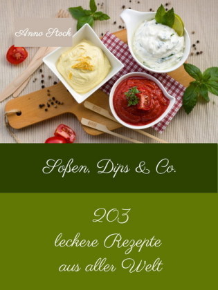Die vielleicht besten Saucen, Dips & Co.